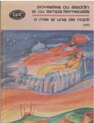 cartea celor o mie si una de nopti povestea cu aladin si lampa fermecata (partea 10, noptile 672-774)