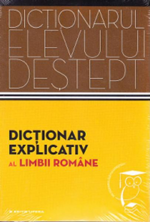 Dictionar explicativ al limbii roman  Dictionarul elevului destept
