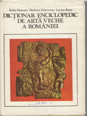 Dictionar enciclopedic de arta veche a Romaniei