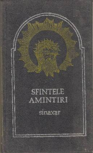 Sfintele amintiri Vietile sfintilor Sinaxar Culegere de texte