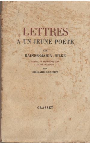 Lettres a un jeune poete par Rainer-Maria Rilke suivies de réflexions sur la vie créatrice par Bernard Grasset