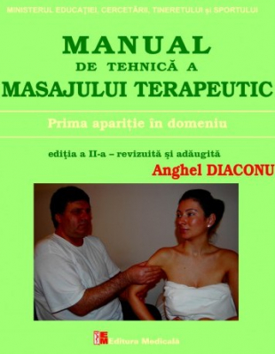 Manual de tehnică a masajului terapeutic. Prima apariție în domeniu. Ediție revizuită și adăugită