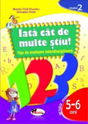 IATĂ CÂT DE MULTE ŞTIU – fişe de evaluare transdisciplinară nivelul 2 – grupa mare 5-6ani