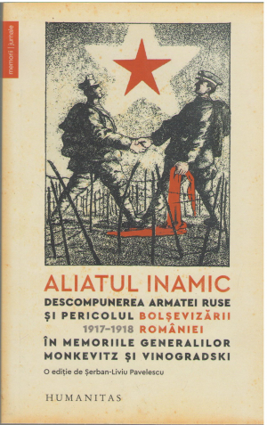 aliatul inamic descompunerea armatei ruse si pericolul bolsevizarii romaniei 1917 - 1918