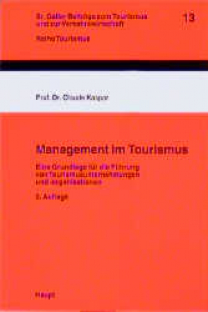 Management im Tourismus : eine Grundlage für das Management von Tourismusunternehmungen und -organisationen
