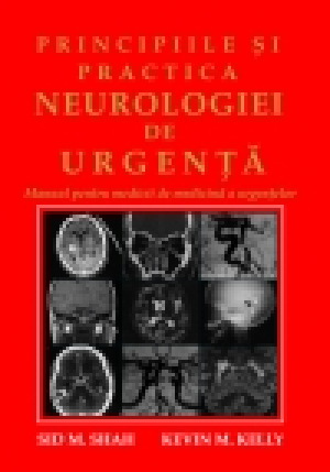 Principiile si practica neurologiei de urgenta. Manual pentru medicii de medicina a urgentelor