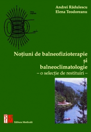 Noţiuni de balneofizioterapie și bioclimatologie. O selecţie de restituiri