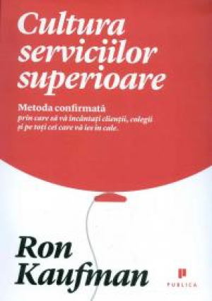 Cultura serviciilor superioare  Metoda confirmata prin care sa va incantati clientii , colegii , si pe toti cei care va ies in cale