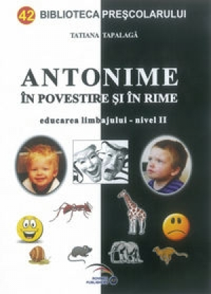 Antonime in povestiri si in rime. Educarea limbajului-nivel II