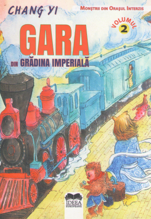 gara din gradina imperiala . monstrii din orasul interzis . volumul 2