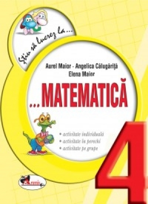 Stiu sa lucrez la matematica, clasa 4