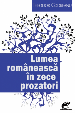 Lumea romaneasca in zece prozatori