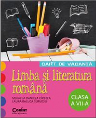 Caiet de vacanta pentru clasa a VII-a. Limba romana