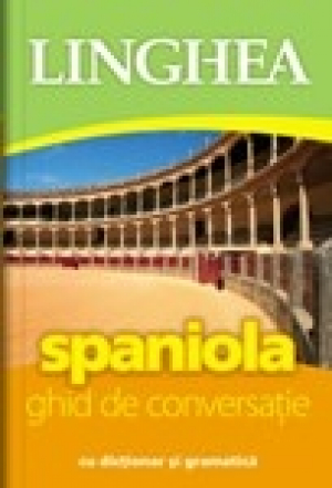 Spaniola. Ghid de conversație ed a II-a