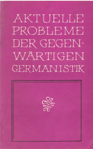 aktuelle probleme der gegen wartigen germanistik