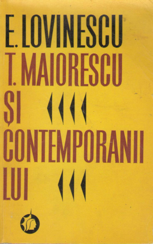 T. Maiorescu si contemporanii lui