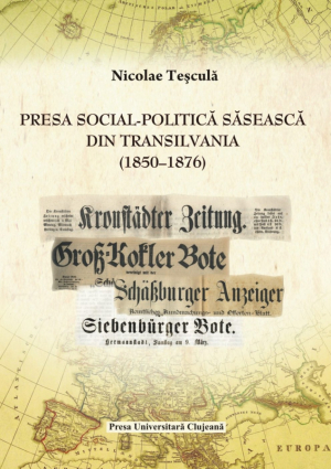 Presa socio-politica saseasca din Transilvania (1850-1876)
