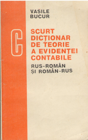 Scurt dictionar de teorie a evidentei contabile Rus-Roman si Roman-Rus