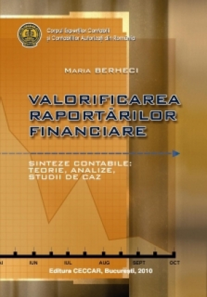 Valorificarea raportărilor financiare. Sinteze contabile: teorie, analize, studii de caz