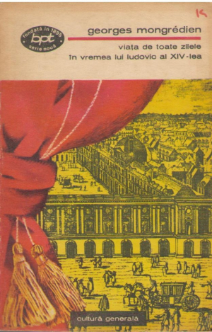 Viata de toate zilele in vremea lui Ludovic al XIV-lea