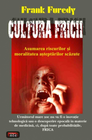 Cultura fricii - Asumarea riscurilor si moralitatea asteptarilor scazute