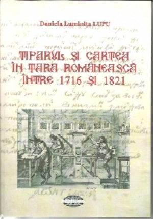 Tiparul si cartea in Tara Romaneasca intre 1716 si 1821
