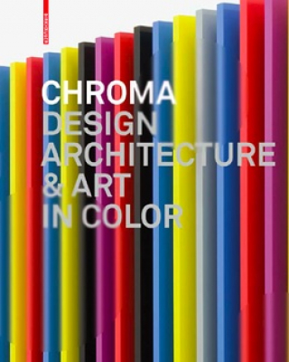 Chroma: Design, Architecture and Art in Color