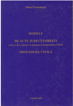 Modele de acte judecatoresti  editia a II-a adnotat cu legislatie si jurisprudenta CEDO