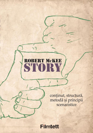 Story  Continut , structura , metoda si principii scenaristice