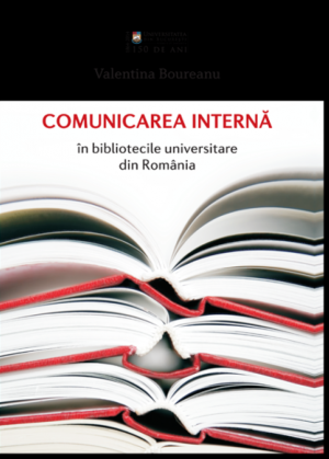 Comunicarea interna in bibliotecile universitare din Romania