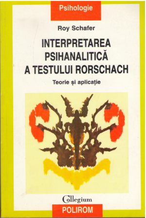 interpretarea psihanalitica a testului  rorschach  teorie si aplicatie