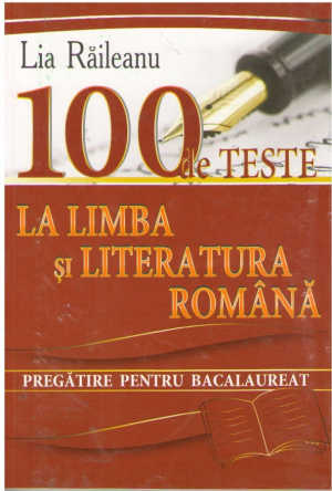 100 de teste la limba si literatura romana  Pregarite pentru bacalaureat