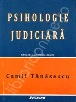 Psihologie Judiciara. Editia a III-a, revazuta si adaugita