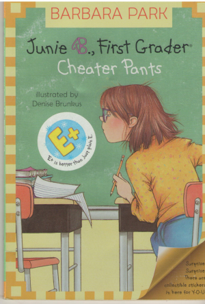 Junie B., First Grader  Cheater Pants