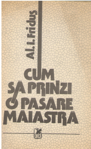 cum sa prinzi o pasare maiastra