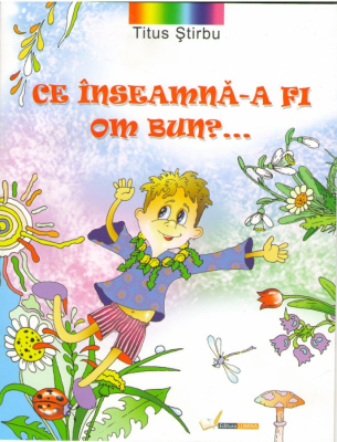 CE inseamna-a fi om Bun?...