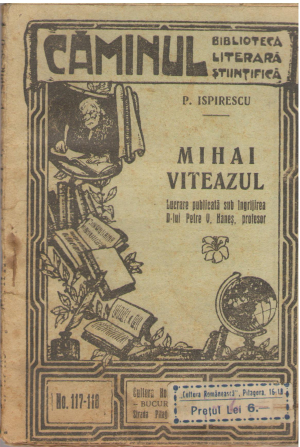 Mihai Viteazu Lucrare publicata sub ingrijirea D-lui profesor Petru V. Hanes