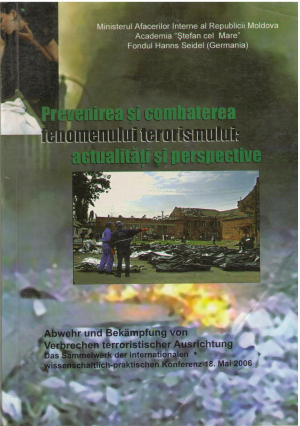 prevenirea si combaterea fenomenului terorismului actualitati si perspective materialele conferintei stiintifico-practice internationale 18 mai 2006 (cerba1)