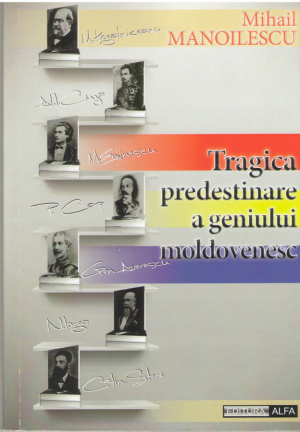 Tragica predestinare a geniului moldovenesc