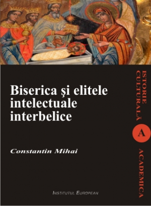 Biserica si elitele intelectuale interbelice