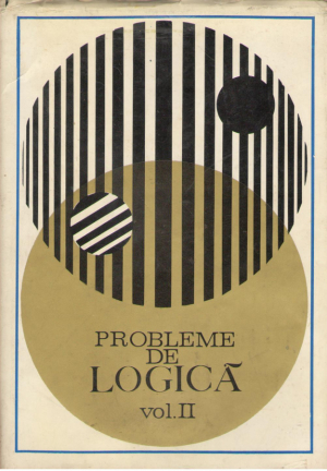 Probleme de logica volumul i + Volumul II + volumul vi