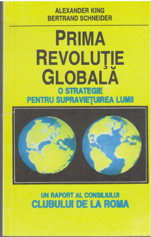 prima revolutie globala o strategie pentru supravietuirea lumii un raport al consiliului clubului de la roma (p1)