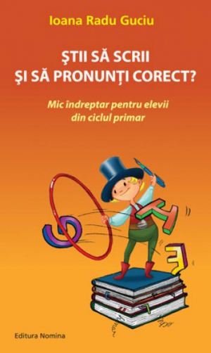 Stii sa scrii si sa pronunti corect?
