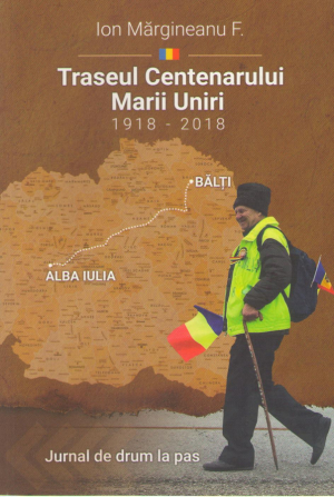 Traseul Centenarului Marii Unirii  Jurnal de drum la pas