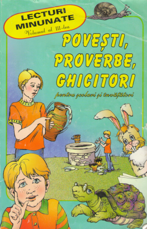 povesti proverbe ghicitori pentru scolari si invatatori antologie tematica pentru clasele I-IV vol III