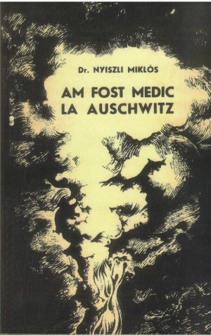 Am fost medic la Auschwitz