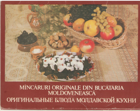 mancaruri originale din bucataria moldoveneasca оригинальные блюда молдавской кухни 14 ilustrate cu retete in romana si rusa