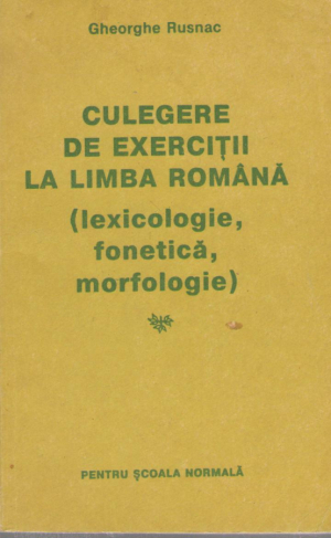 Culegere de exercitii la limba romana  Pentru scoala normala