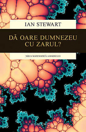 Da oare Dumnezeu cu zarul? Noua matematica a haosului