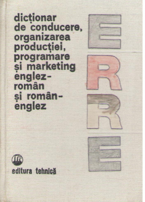 Dictionar de conducere, organizarea productiei, programare si marketing englez-roman si roman-englez (deg1)